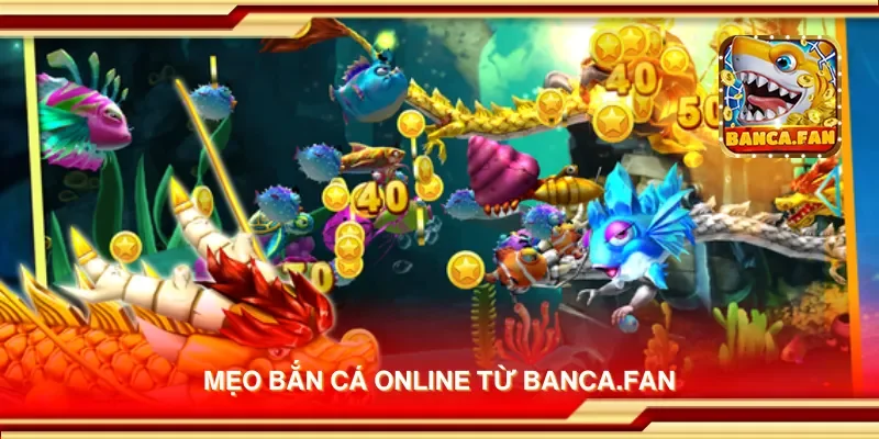 Mẹo bắn cá online từ danielbawany.ru.com