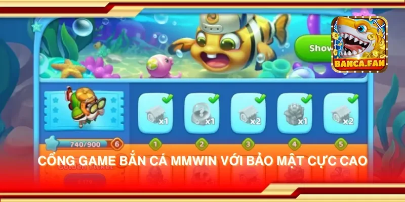 Cổng game bắn cá mmwin với bảo mật cực cao