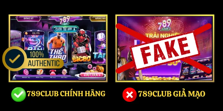 Cách phân biệt 789Club chính hãng và giả mạo chi tiết