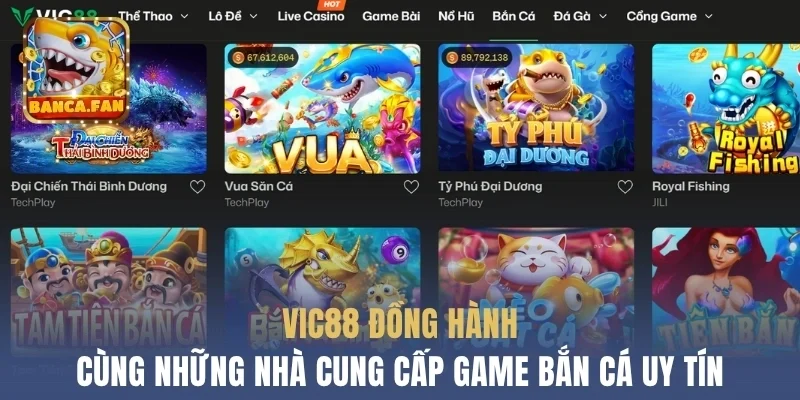 Vic88 đồng hành cùng những nhà cung cấp game bắn cá uy tín